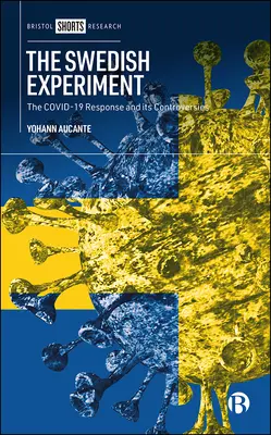 Švédsky experiment: Covid-19 a jeho kontroverzie - The Swedish Experiment: The Covid-19 Response and Its Controversies