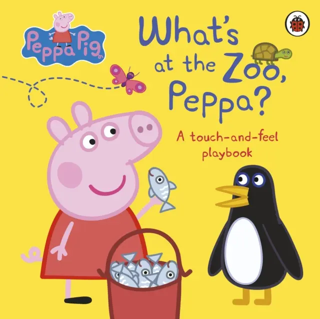 Peppa Pig: Čo je v ZOO, Peppa? - Hravá knižka na dotyk a ohmatanie - Peppa Pig: What's At The Zoo, Peppa? - A Touch-and-Feel Playbook