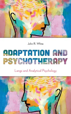 Adaptácia a psychoterapia: Langs a analytická psychológia - Adaptation and Psychotherapy: Langs and Analytical Psychology
