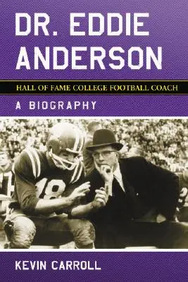 Dr. Eddie Anderson, slávny tréner univerzitného futbalu - Dr. Eddie Anderson, Hall of Fame College Football Coach