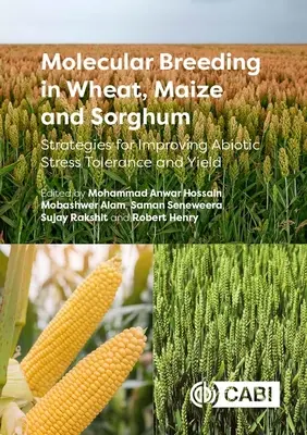 Molekulárne šľachtenie pšenice, kukurice a ciroku: stratégie na zlepšenie odolnosti voči abiotickým stresom a výnosov - Molecular Breeding in Wheat, Maize and Sorghum: Strategies for Improving Abiotic Stress Tolerance and Yield