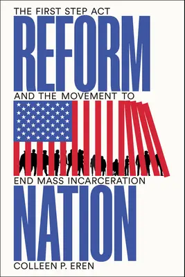 Reformný národ: Prvý krok ACT a hnutie za ukončenie masového väznenia - Reform Nation: The First Step ACT and the Movement to End Mass Incarceration