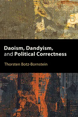 Taoizmus, dandizmus a politická korektnosť - Daoism, Dandyism, and Political Correctness
