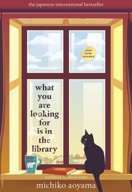 To, čo hľadáte, je v knižnici - povznášajúci japonský beletristický bestseller - What You Are Looking for is in the Library - The uplifting Japanese fiction bestseller
