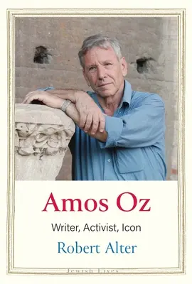 Amos Oz: spisovateľ, aktivista, ikona - Amos Oz: Writer, Activist, Icon