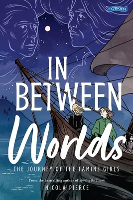 Medzi svetmi: Cesta dievčat z obdobia hladomoru - In Between Worlds: The Journey of the Famine Girls