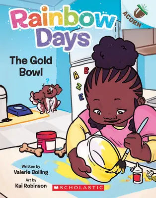 Zlatá miska: Kniha o žaluďoch (Dúhové dni #2) - The Gold Bowl: An Acorn Book (Rainbow Days #2)