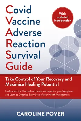 Covid Sprievodca prežitím nežiaducich reakcií vakcín: Prevezmite kontrolu nad svojím zotavením a maximalizujte svoj liečebný potenciál - Covid Vaccine Adverse Reaction Survival Guide: Take Control of Your Recovery and Maximise Healing Potential