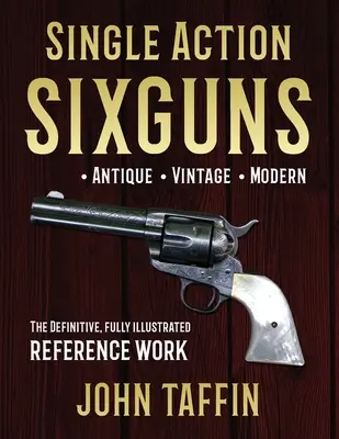 Jednočinné šesťranné pištole - Single Action Sixguns