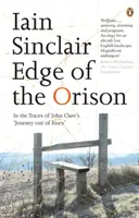 Hrana Orisonu - Po stopách „Cesty z Essexu“ Johna Clarea - Edge of the Orison - In the Traces of John Clare's 'Journey Out of Essex'