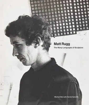 Matt Rugg: Mnoho jazykov sochárstva - Matt Rugg: The Many Languages of Sculpture