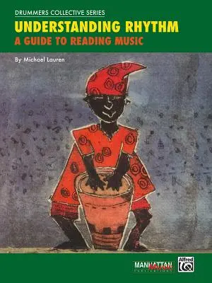 Porozumieť rytmu: Rytmus: príručka na čítanie hudby - Understanding Rhythm: A Guide to Reading Music