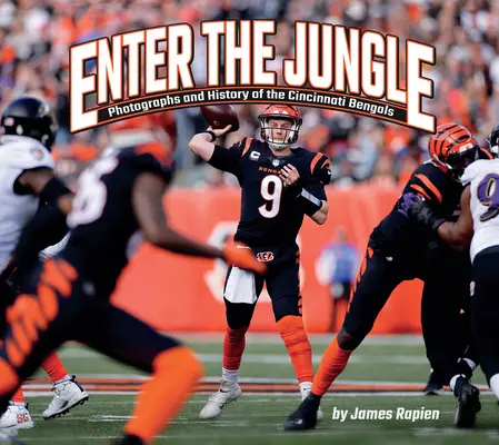 Vstúpte do džungle: Fotografie a história Cincinnati Bengals - Enter the Jungle: Photographs and History of the Cincinnati Bengals