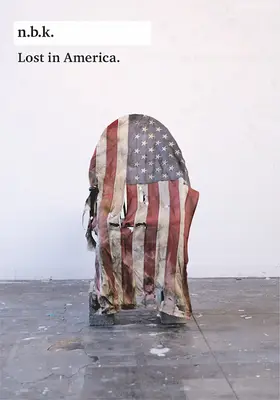 Stratení v Amerike: N.B.K. Ausstellungen Bd. 24 - Lost in America: N.B.K. Ausstellungen Bd. 24
