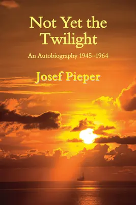 Ešte nie je súmrak: Autobiografia 1945-1964 - Not Yet the Twilight: An Autobiography 1945-1964