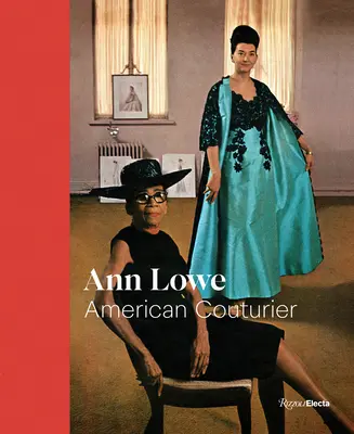 Ann Lowe: Americká módna návrhárka - Ann Lowe: American Couturier
