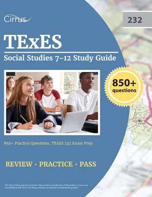 TExES Social Studies 7-12 Study Guide (Študijná príručka k testom TExES pre 7-12 rokov): 850+ praktických otázok, príprava na skúšku TExES 232 - TExES Social Studies 7-12 Study Guide: 850+ Practice Questions, TExES 232 Exam Prep