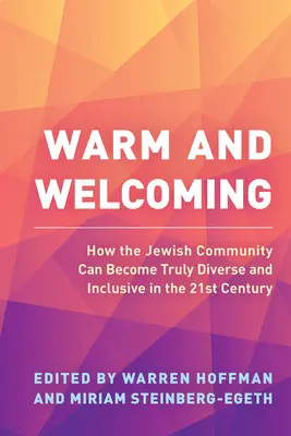 Teplé a pohostinné: Ako sa židovská komunita môže stať skutočne rozmanitou a inkluzívnou v 21. storočí - Warm and Welcoming: How the Jewish Community Can Become Truly Diverse and Inclusive in the 21st Century