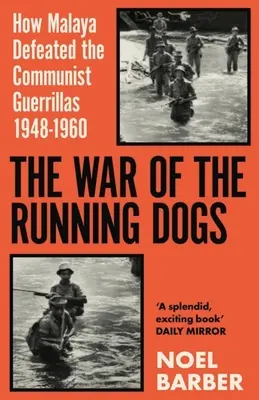 Vojna bežeckých psov: Malajsko 1948-196 - The War of the Running Dogs: Malaya 1948-196