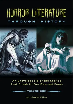 Hororová literatúra v dejinách: Encyklopédia príbehov, ktoré hovoria o našich najhlbších obavách [2 zväzky] - Horror Literature Through History: An Encyclopedia of the Stories That Speak to Our Deepest Fears [2 Volumes]