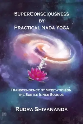 Nadvedomie podľa praktickej náda jogy - Superconsciousness By Practical Nada Yoga