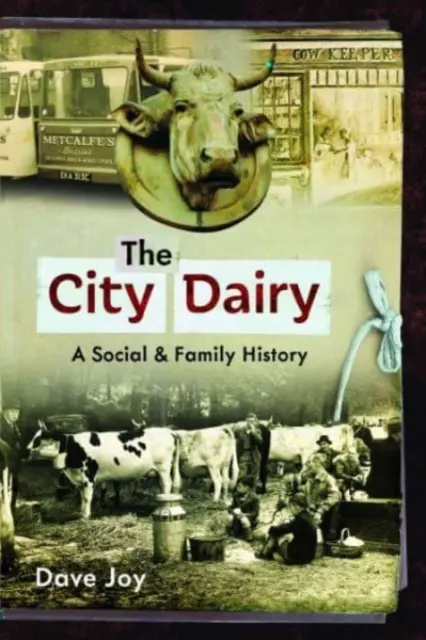 Mestská mliekáreň: Sociálna a rodinná história - The City Dairy: A Social and Family History