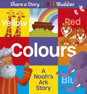 Zdieľať príbeh Biblickí kamaráti Farby: Príbeh Noemovej archy - Share a Story Bible Buddies Colours: A Noah's Ark Story