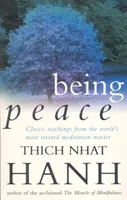 Byť pokojom - Klasické učenie najuznávanejšieho majstra meditácie na svete - Being Peace - Classic teachings from the world's most revered meditation master