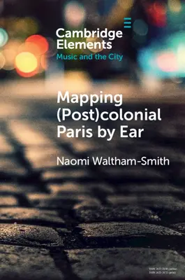 Mapovanie (post)koloniálneho Paríža podľa sluchu - Mapping (Post)Colonial Paris by Ear