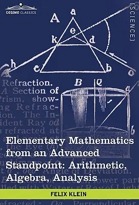 Elementárna matematika z pohľadu pokročilých: Aritmetika, algebra, analýza - Elementary Mathematics from an Advanced Standpoint: Arithmetic, Algebra, Analysis