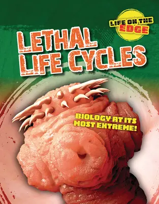 Smrteľné životné cykly: Biológia v najextrémnejších podobách! - Lethal Life Cycles: Biology at Its Most Extreme!