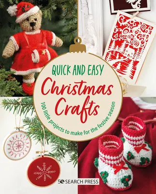 Rýchle a jednoduché vianočné remeslá: 100 malých projektov na výrobu na slávnostné obdobie - Quick and Easy Christmas Crafts: 100 Little Projects to Make for the Festive Season