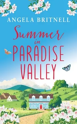 Leto v Paradise Valley: Úplne nová romanca, ktorá zahreje srdce a povzbudí - Summer in Paradise Valley: A brand new heart-warming, uplifting romance