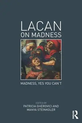 Lacan o šialenstve: Šialenstvo, áno, nemôžeš - Lacan on Madness: Madness, Yes You Can't