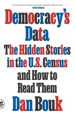 Údaje o demokracii: Dáta demokracie: skryté príbehy v americkom sčítaní ľudu a ako ich čítať - Democracy's Data: The Hidden Stories in the U.S. Census and How to Read Them