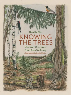 Poznávanie stromov: Objavte les od semienka po konár - Knowing the Trees: Discover the Forest from Seed to Snag