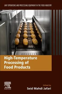 Vysokoteplotné spracovanie potravinárskych výrobkov: Jednotkové operácie a spracovateľské zariadenia v potravinárskom priemysle - High-Temperature Processing of Food Products: Unit Operations and Processing Equipment in the Food Industry