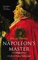 Napoleonov učiteľ - Život princa Talleyranda - Napoleon's Master - A Life of Prince Talleyrand