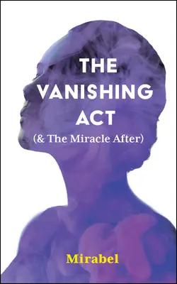 Zmiznutie ACT (a zázrak po ňom): 303. zväzok - The Vanishing ACT (& the Miracle After): Volume 303