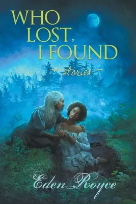 Kto sa stratil, našiel som sa: Príbehy - Who Lost, I Found: Stories