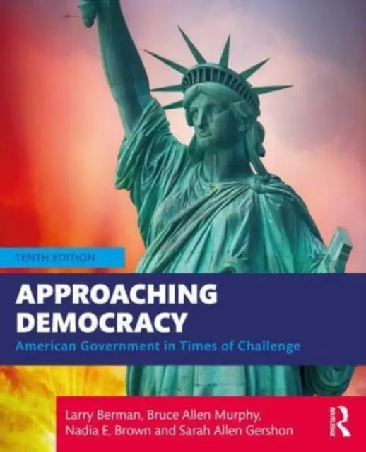 Priblíženie sa k demokracii: Americká vláda v čase výziev - Approaching Democracy: American Government in Times of Challenge