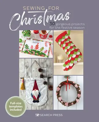Šitie na Vianoce: 30 nádherných projektov na slávnostné obdobie - Sewing for Christmas: 30 Gorgeous Projects for the Festive Season