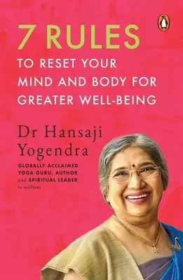 7 pravidiel na resetovanie mysle a tela pre väčšiu pohodu - 7 Rules to Reset Your Mind and Body for Greater Well-Being
