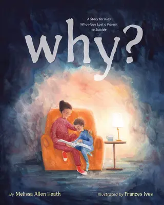 Prečo?: Príbeh pre deti, ktoré stratili rodiča kvôli samovražde - Why?: A Story for Kids Who Have Lost a Parent to Suicide