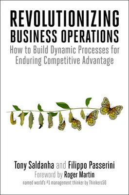 Revolúcia v podnikových operáciách: Ako vybudovať dynamické procesy pre trvalú konkurenčnú výhodu - Revolutionizing Business Operations: How to Build Dynamic Processes for Enduring Competitive Advantage