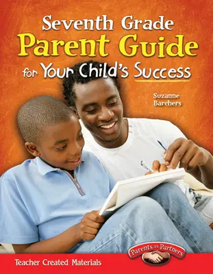 Príručka pre rodičov siedmeho ročníka pre úspech vášho dieťaťa - Seventh Grade Parent Guide for Your Child's Success