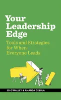 Vaša líderská výhoda - Stratégie a nástroje, keď každý vedie - Your Leadership Edge - Strategies and Tools for When Everyone Leads