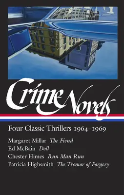 Kriminálne romány: (Loa #371): The Fiend / Doll / Run Man Run / The Tremor of Forgery - Crime Novels: Four Classic Thrillers 1964-1969 (Loa #371): The Fiend / Doll / Run Man Run / The Tremor of Forgery