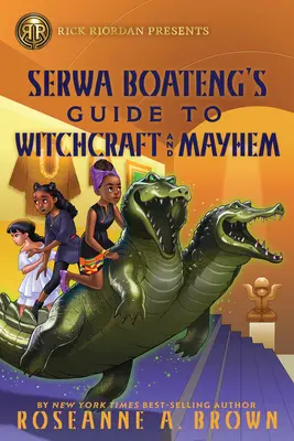Rick Riordan predstavuje: Serwa Boateng je sprievodca čarodejníctvom a chaosom - Rick Riordan Presents: Serwa Boateng's Guide to Witchcraft and Mayhem