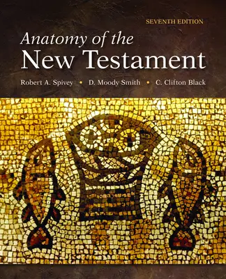 Anatómia Nového zákona: Vydanie: siedme vydanie - Anatomy of the New Testament: Seventh Edition